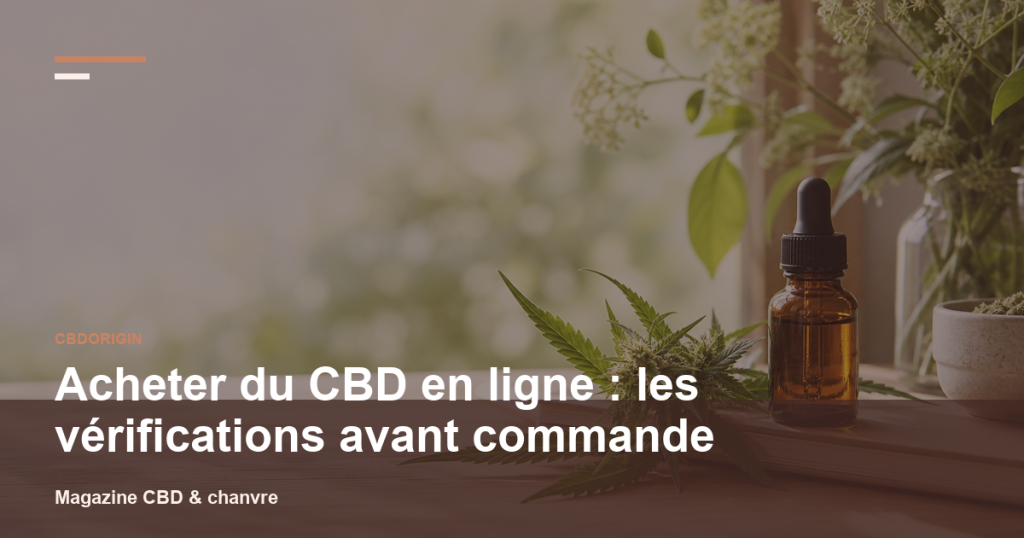 Illustration CBDorigin : Acheter du CBD en ligne : les vérifications avant commande