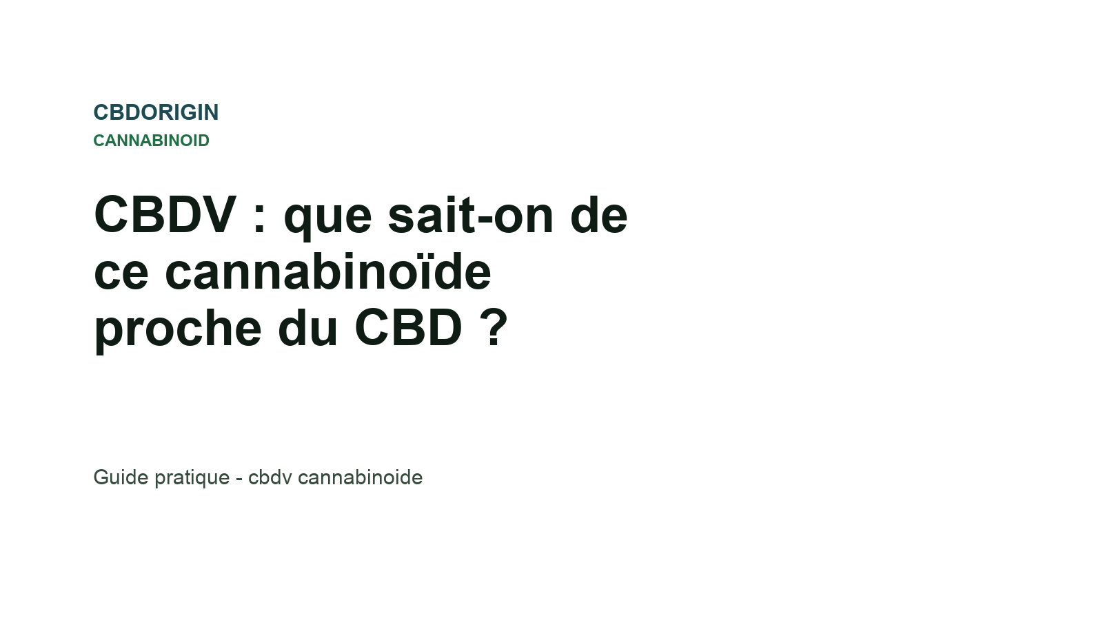 CBDV : que sait-on de ce cannabinoïde proche du CBD ?