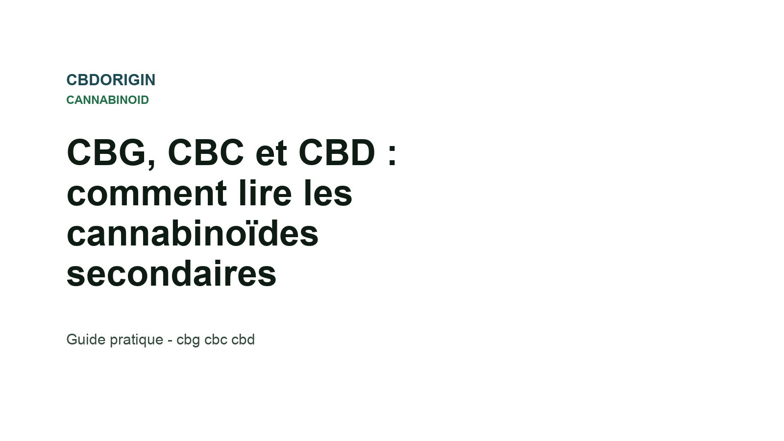 CBG, CBC et CBD : comment lire les cannabinoïdes secondaires