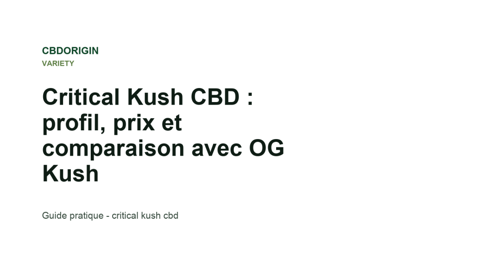 Illustration CBDorigin : Critical Kush CBD : profil, prix et comparaison avec OG Kush