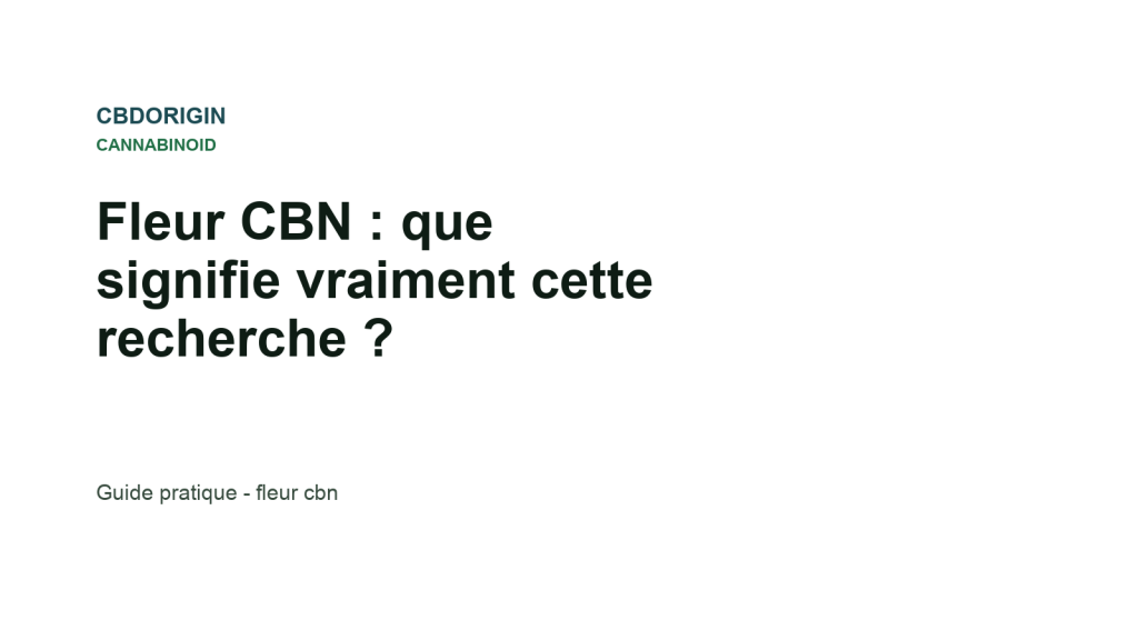 Illustration CBDorigin : Fleur CBN : que signifie vraiment cette recherche ?