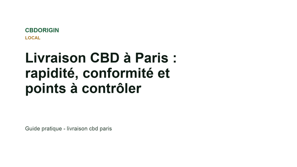 Illustration CBDorigin : Livraison CBD à Paris : rapidité, conformité et points à contrôler
